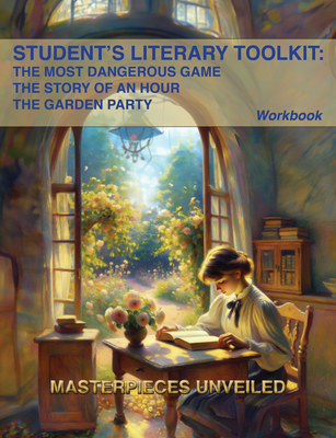 An Exploration of "The Most Dangerous Game", "The Story of an Hour", and "The Garden Party": A Workbook - Connell Jr., Richard Edward, and Chopin, Kate, and Mansfield, Katherine