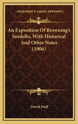An Exposition of Browning's Sordello, with Historical and Other Notes (1906) - Duff, David