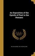 An Exposition of the Epistle of Paul to the Romans