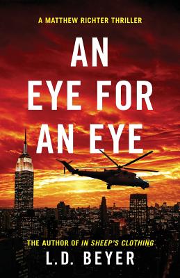 An Eye For An Eye: An Action-Packed Political Thriller - Beyer, L D