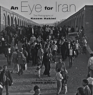 An Eye for Iran: The Photographs of Kazem Hakimi