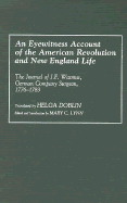 An Eyewitness Account of the American Revolution and New England Life: The Journal of J.F. Wasmus, German Company Surgeon, 1776-1783