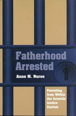 An Fatherhood Arrested: The Memoir of a Vietnam-Era Draft Resister - Nurse, Anne M