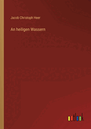 An heiligen Wassern