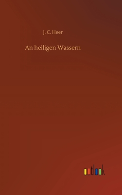 An heiligen Wassern - Heer, J C