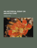 An Historical Essay on Architecture