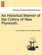 An Historical Memoir of the Colony of New Plymouth