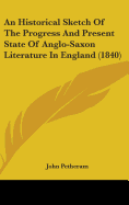 An Historical Sketch of the Progress and Present State of Anglo-Saxon Literature in England (1840)