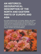 An Historico-Geographical Description of the North and Eastern Parts of Europe and Asia; But More Particularly of Russia, Siberia, and Great Tartary; Both in Their Ancient and Modern State: Together with an Entire New Polyglot-Table of - Strahlenberg, Philipp Johann Von