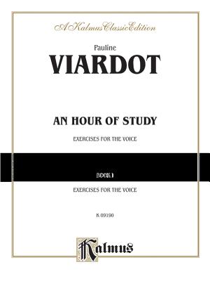 An Hour of Study, Vol 1: Exercises for the Voice - Viardot, Pauline (Composer)