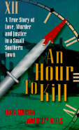 An Hour to Kill: Love, Murder and Justice in a Small Southern Town