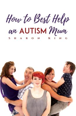 an How to Best Help  Autism Mum - King, Sharon