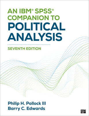 An Ibm(r) Spss(r) Companion to Political Analysis - Pollock, Philip H, and Edwards, Barry Clayton