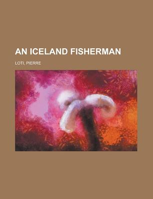 An Iceland Fisherman - Loti, Pierre, Professor