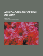 An Iconography of Don Quixote; 1605-1895