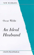 An Ideal Husband - Wilde, Oscar, and Jackson, Russell, Professor (Volume editor)