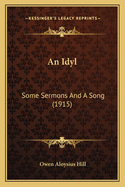 An Idyl: Some Sermons and a Song (1915)