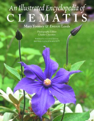 An Illustrated Encyclopedia of Clematis - Toomey, Mary K, and Chesshire, Charles (Photographer), and Leeds, Everett