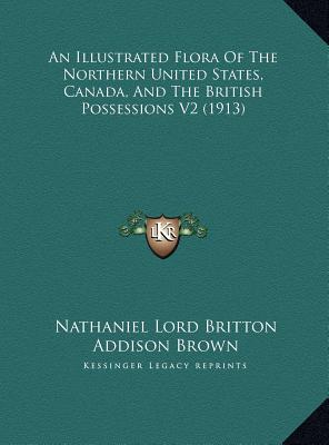An Illustrated Flora Of The Northern United States, Canada, And The British Possessions V2 (1913) - Britton, Nathaniel Lord, and Brown, Addison