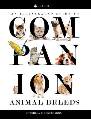 An Illustrated Guide to Companion Animal Breeds - Sonsthagen, Teresa