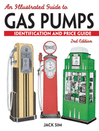 An Illustrated Guide to Gas Pumps: Identification and Price Guide