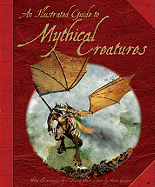 An Illustrated Guide to Mythical Creatures
