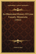 An Illustrated History of Lyon County, Minnesota (1912)