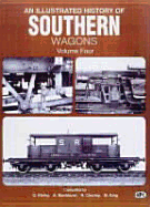 An Illustrated History Of Southern Wagons Volume Four: The Southern Railway