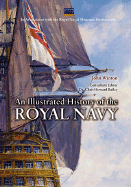 An Illustrated History of the Royal Navy