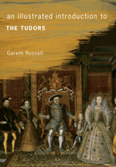 An Illustrated Introduction to the Tudors