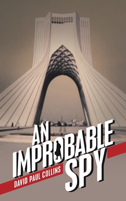 An Improbable Spy - Collins, David Paul