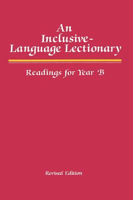 An Inclusive Language Lectionary, Revised Edition: Readings for Year B - Westminster John Knox Press