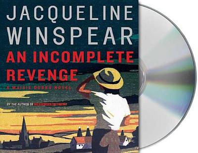 An Incomplete Revenge - Winspear, Jacqueline, and Cassidy, Orlagh (Read by)