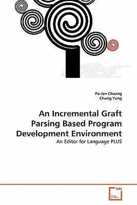 An Incremental Graft Parsing Based Program Development Environment - Chuang, Po-Jen, and Yung, Chung