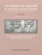An Index of Images in English & Welsh Manuscripts from the Time of Chaucer to Henry VIII, C.1380-C.1509
