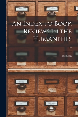 An Index to Book Reviews in the Humanities; 24 - Thomson (Creator)