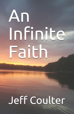 An Infinite Faith - Coulter, Suzanne (Editor), and Coulter, Jeff