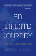 An Infinite Journey: Growing Toward Christlikeness