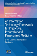 An Information Technology Framework for Predictive, Preventive and Personalised Medicine: A Use-Case with Hepatocellular Carcinoma