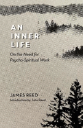 An Inner Life: On the need for Pysco-Spiritual work