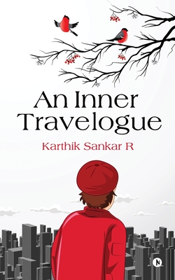 An Inner Travelogue - Karthik Sankar R