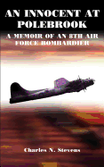 An Innocent at Polebrook: A Memoir of an 8th Air Force Bombardier