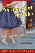 An Innocent in Cuba: Further Curious Rambles and Singular Encounters