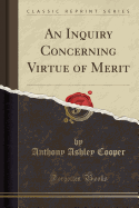 An Inquiry Concerning Virtue of Merit (Classic Reprint)