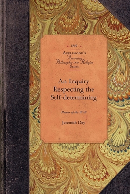 An Inquiry Respecting the Self-determining - Jeremiah Day