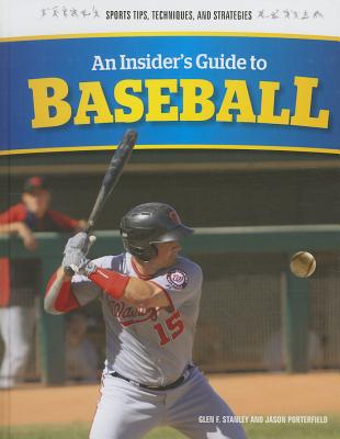 An Insider's Guide to Baseball - Porterfield, Jason, and Stanley, Glen F