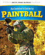 An Insider's Guide to Paintball