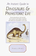 An Instant Guide to Dinosaurs & Prehistoric Life - Forey, Pamela