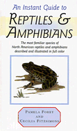An Instant Guide to Reptiles & Amphibians: The Most Familiar Species of North American Reptiles and Amphibians Described and Illustrated in Full Color