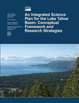 An Integrated Science Plan for the Lake Tahoe Basin: Conceptual Framework and Research Strategies - Service, Forest, and Hymanson, Zachary P (Editor), and Collopy, Michael W (Editor)